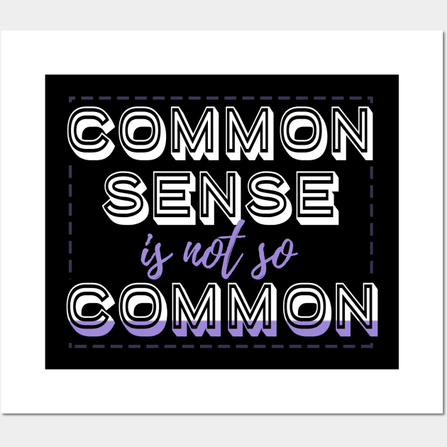 Common Sense Is Not So Common Wall Art by VintageArtwork